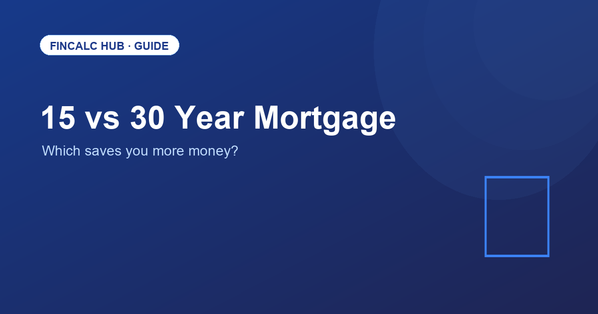 15 vs 30 year mortgage comparison